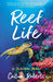 Reef Life by Callum Roberts