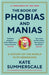 The Book of Phobias and Manias by Kate Summerscale