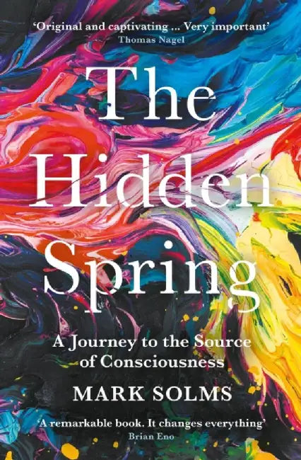 The Hidden Spring by Mark Solms