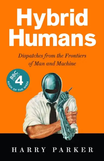Hybrid Humans by Harry Parker