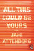 All This Could Be Yours by Jami Attenberg