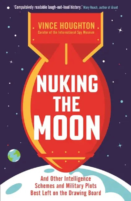 Nuking the Moon by Vince Houghton