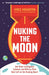 Nuking the Moon by Vince Houghton