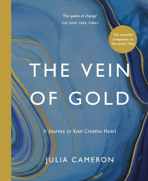 The Vein Of Gold: A Journey To Your Creative Heart by Julia Cameron