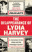The Disappearance of Lydia Harvey by Julia Laite
