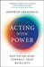 Acting with Power by Deborah Gruenfeld
