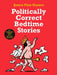 Politically Correct Bedtime Stories by James Finn Garner