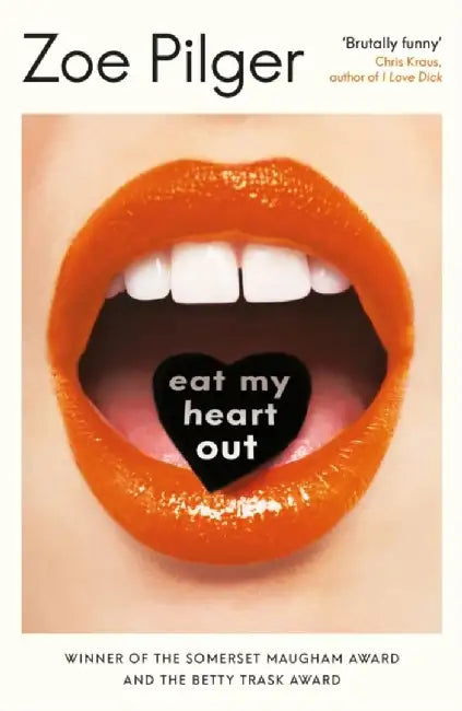 Eat My Heart Out by Zoe Pilger