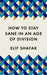 How to Stay Sane in an Age of Division by Elif Shafak
