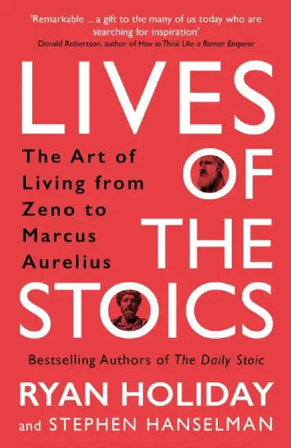 Lives of the Stoics by Ryan Holiday