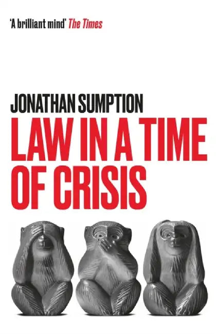 Law in a Time of Crisis by Jonathan Sumption