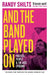 And the Band Played On by Randy Shilts