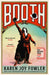 BOOTH by Karen Joy Fowler