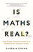 Is Maths Real? by Eugenia Cheng