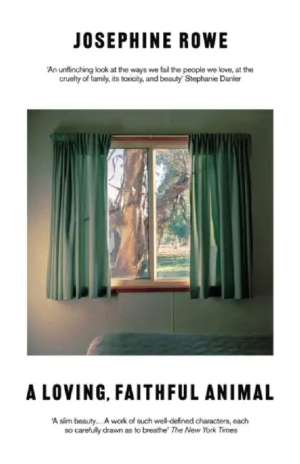A Loving, Faithful Animal by Josephine Rowe