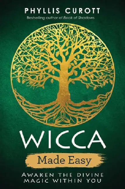 Wicca Made Easy: Awaken the Divine Magic Within You by Phyllis Curott