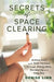 Secrets of Space Clearing by Denise Linn