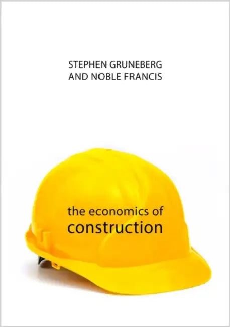 The Economics of Construction by Stephen Gruneberg, Francis Noble
