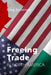 Freeing Trade in North America by Greg (University of Alberta) Anderson