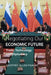 Negotiating Our Economic Future: Trade, Technology and Diplomacy by Geoffrey Allen Pigman