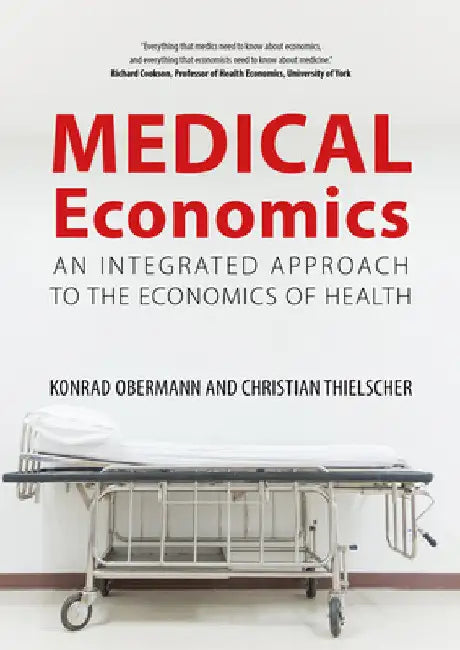 Medical Economics: An Integrated Approach to the Economics of Health by Konrad Obermann