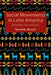 Social Movements in Latin America: Mapping the Mosaic by Ronaldo (Dublin City University) Munck