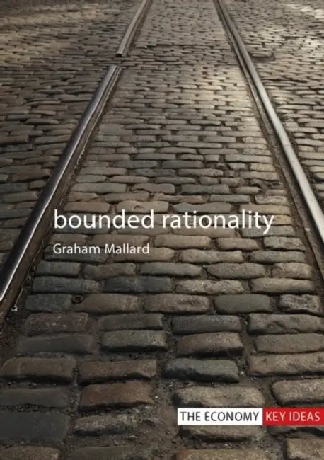 Bounded Rationality by Graham Mallard