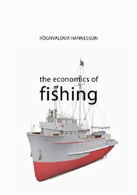 The Economics of Fishing by Rögnvaldur Hannesson