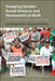 Stopping Gender-Based Violence and Harassment at Work: The Campaign for an ILO Convention by Jane Pillinger, Robin R. Runge, Chidi King