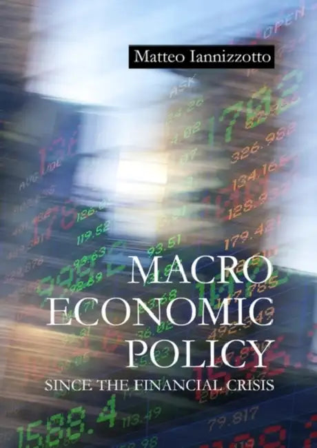 Macroeconomic Policy Since the Financial Crisis by Matteo Iannizzotto