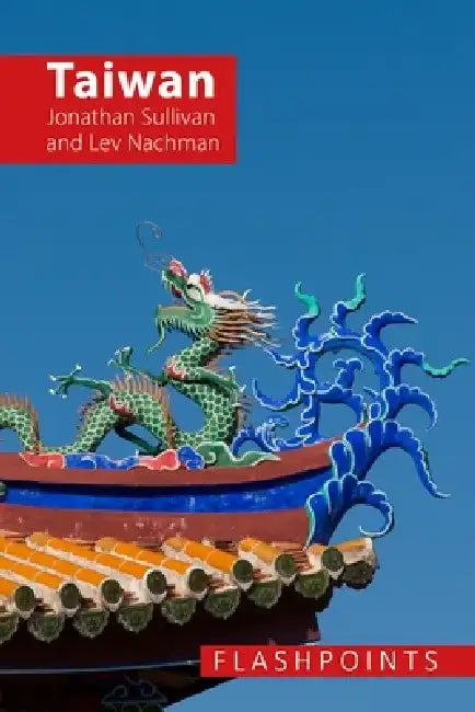 Taiwan: A Contested Democracy Under Threat by Jonathan Sullivan