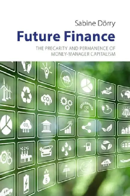 Future Finance: Legal Geographies of Financial Centres and the Asset Economy by Sabine DÃ¶rry