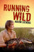 Running Wild by Austin Stevens