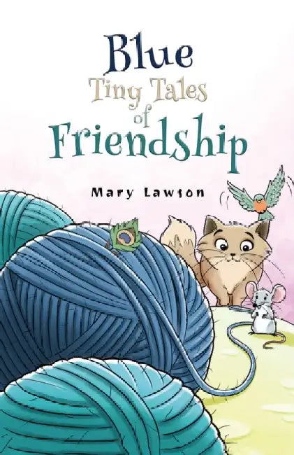 Blue: Tiny Tales of Friendship by Mary Lawson