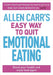 Allen Carr's Easy Way to Quit Emotional Eating by Allen Carr