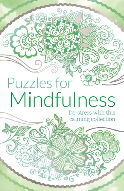 Puzzles for Mindfulness: De-stress with this calming collection by Eric Saunders