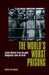 The World's Worst Prisons: Inside Stories from the most Dangerous Jails on Earth by Karen Farrington