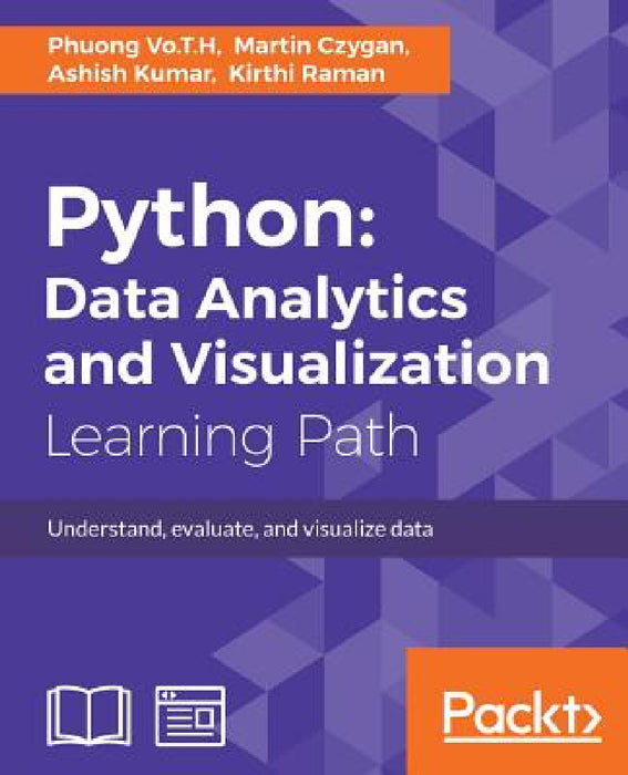 Python: Perform data processing and analysis with the help of python libraries, gain practical insights into predictive modeling and generate effectiv by Martin Czygan, Ashish Kumar, Phuong Vo T. H.