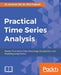 Practical Time-Series Analysis: Master Time Series Data Processing, Visualization, and Modeling using Python by Avishek Pal, Pks Prakash