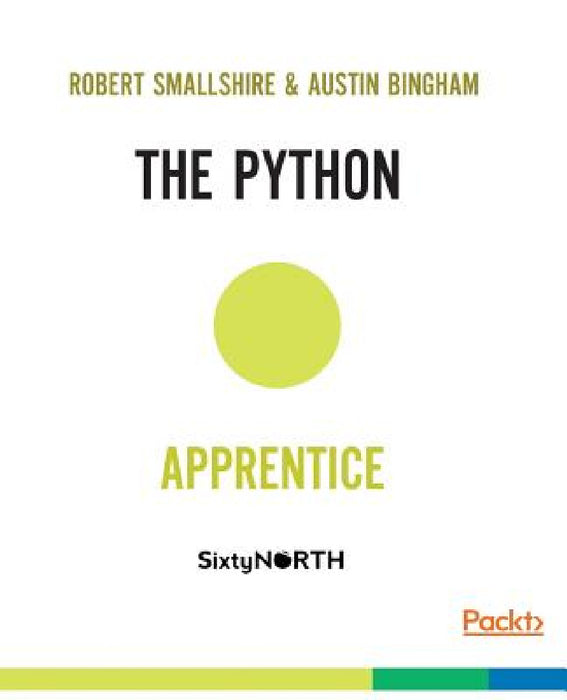 The Python Apprentice by Robert Smallshire, Austin Bingham
