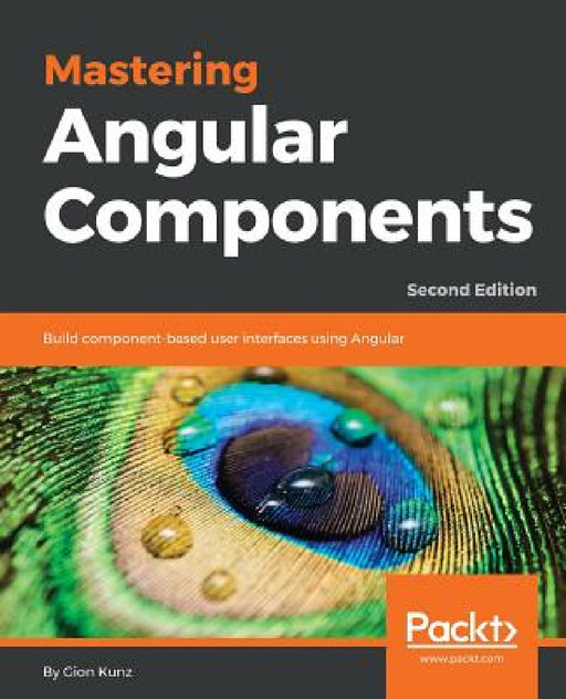 Mastering Angular Components by Gion Kunz