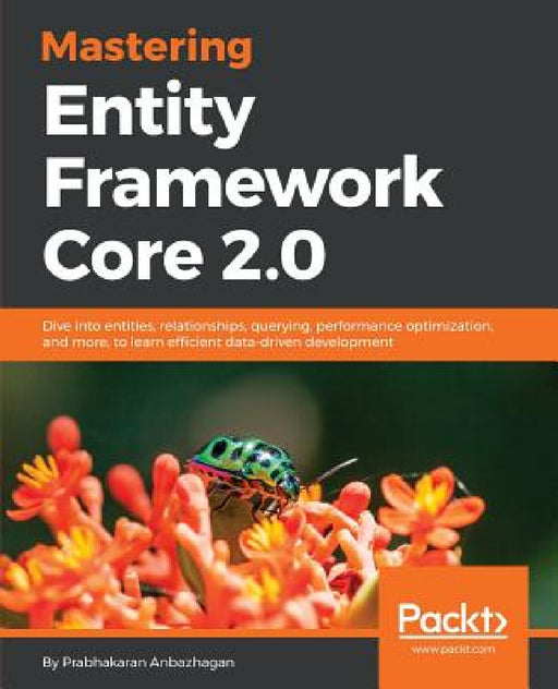 Mastering Entity Framework Core 2.0 by Prabhakaran Anbazhagan