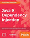 Java 9 Dependency Injection by Nilang Patel, Krunal Patel
