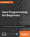 Java Programming for Beginners: Learn the fundamentals of programming with Java by Mark Lassoff's