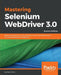 Mastering Selenium WebDriver 3.0 by Mark Collin