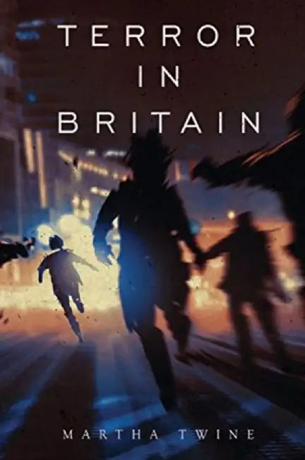 Terror in Britain by Martha Twine