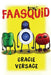 Faasquid by Gracie Versace