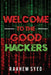 Welcome to the Good Hackers by Raahem Syed