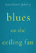Blues on The Ceiling Fan by Quinton Perry