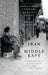 Iran in the Middle East: Transnational Encounters and Social History by Maral Jefroudi